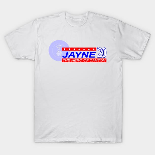 Jayne Campaign T-Shirt by GrumpyVulcanCampaign